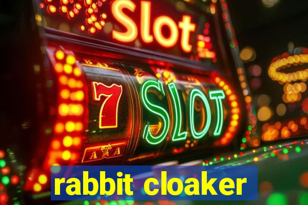 rabbit cloaker